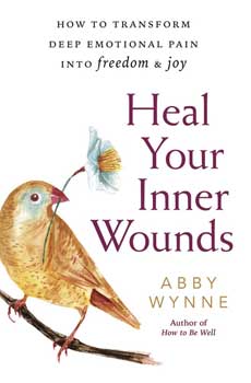 Heal Your Inner Wounds by Abby Wynne