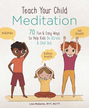 Teach your Child Meditation by Lisa Roberts